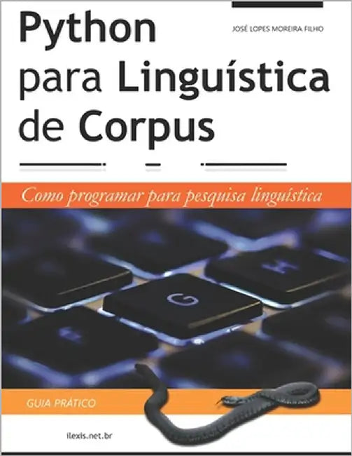 Python para Linguística de Corpus: Guia Prático by Moreira Filho, José Lopes
