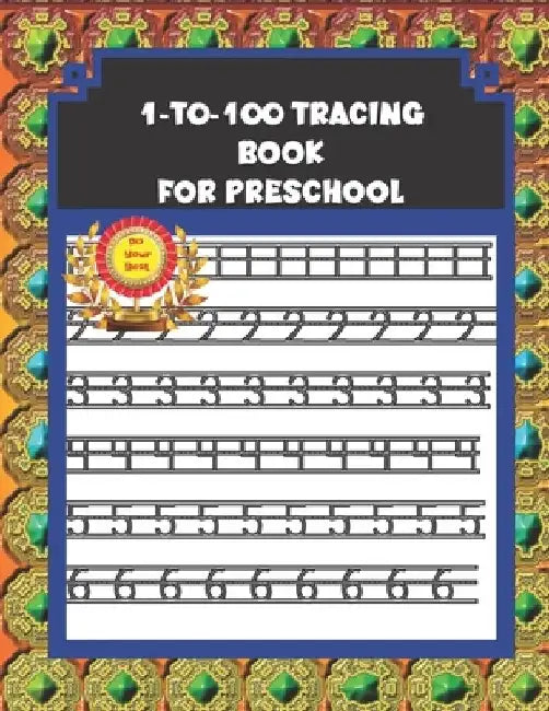1-to-100 Tracing Book for Preschool: Number Tracing Book 1-100 for Toddlers, Kindergarten, and Kids ages 3-5 by Bethel Education