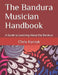 The Bandura Musician Handbook: A Guide to Learning About the Bandura by Chris Kyrzyk