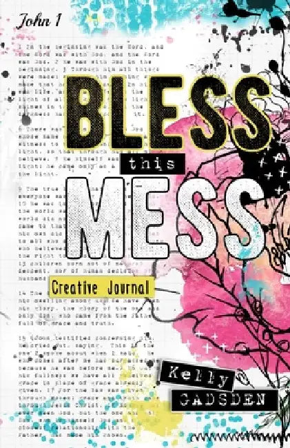 Bless This Mess - Creative Journal: Interactive Art Journal for Christians to be creative and crafty in your bible studies as you write, rip, paint, d by Print Pray Slay