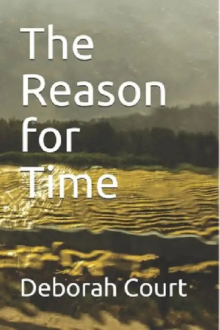 The Reason for Time by Deborah Court