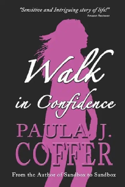 Walk In Confidence: The Paula Coffer Story by Paula Coffer