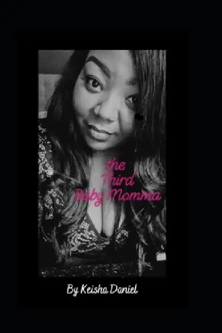 The Third Baby Momma by Keisha Daniel