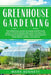 Greenhouse Gardening: The Essential Guide to Learn Everything About Greenhouses and How to Easily DIY to Produce Homegrown Fresh and Healthy by Mark Bennett
