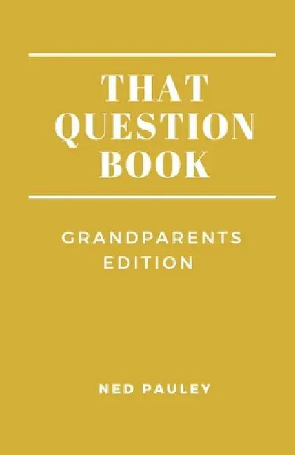 That Question Book: Grandparents Edition by Ned Pauley