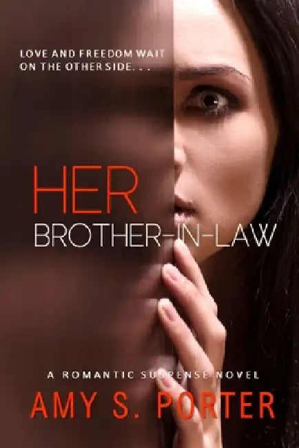 Her Brother-In-Law: A Romantic Suspense Novel by Amy S. Porter