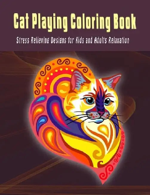 Cat Playing Coloring Book: Stress Relieving Design For Kids And Adults Relaxation by The Publish Hut