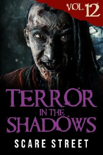 Terror in the Shadows Vol. 12: Horror Short Stories Collection with Scary Ghosts, Paranormal & Supernatural Monsters by Ron Ripley