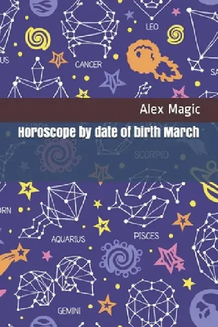 Horoscope by date of birth March by Alex Magic