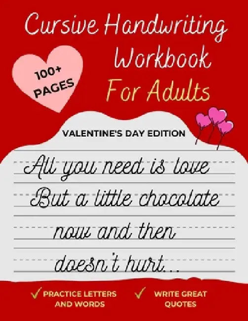 Cursive Handwriting Workbook For Adults Valentine's Day Edition: Improve your handwriting, learn how to write Cursive, & practice penmanship [Spenceri by L. J. Planners