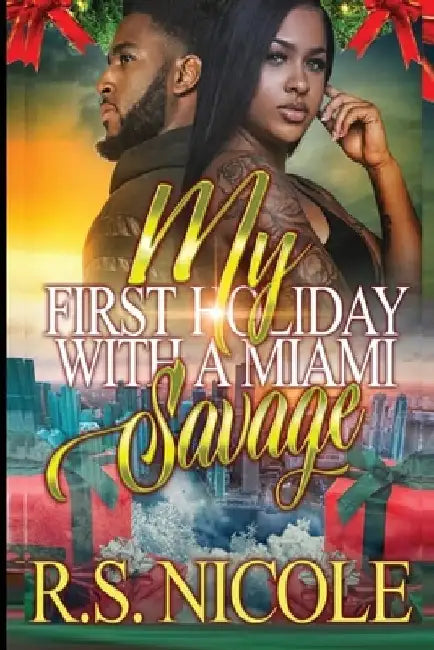 My First Holiday with a Miami Savage by R. S. Nicole