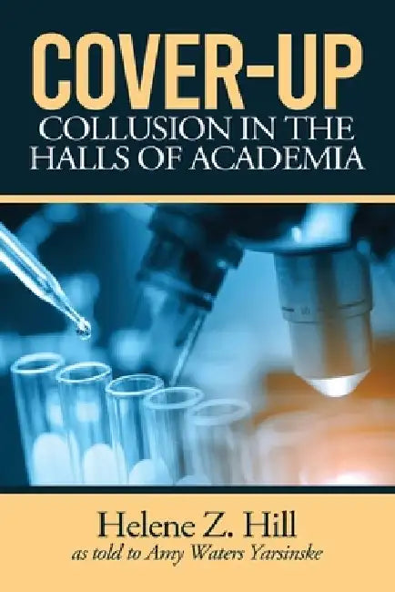 Cover-Up!: Collusion in the Halls of Academia by Amy Waters Yarsinske