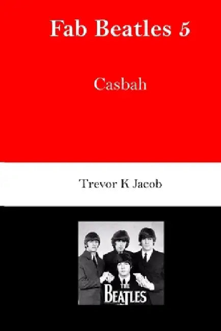 Fab Beatles 5: Casbah by Trevor K. Jacob
