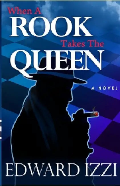 When A Rook Takes The Queen by Edward Izzi