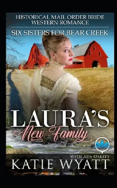 Laura's New Family: Historical Mail Order Bride Western Romance by Ada Oakley