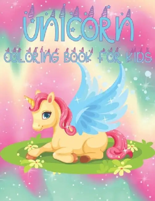 Unicorn Coloring Book For Kids: 50 adorable cute unicorn designs for boys and girls by Rr Publications