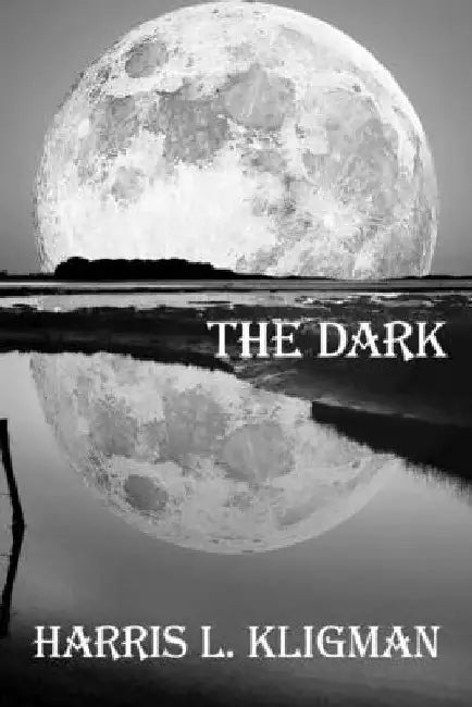 The Dark by Harris L. Kligman