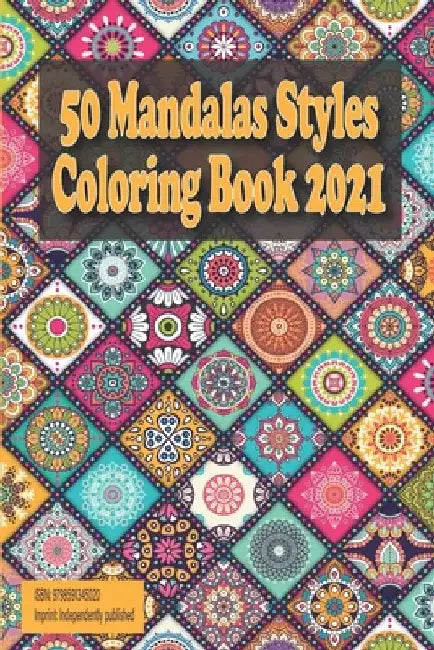 50 Mandalas Styles Coloring Book 2021: Learn and Enjoy Coloring For Kids and Adult (Black and White Background) by DM Toptech
