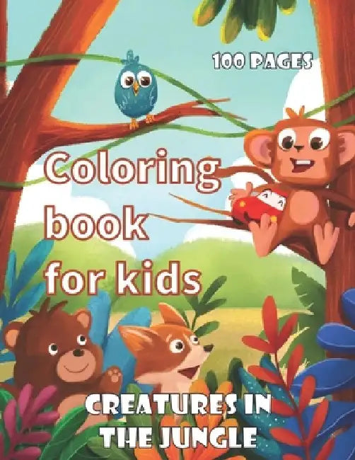 coloring book for kids - creatures in the jungle - 100 pages by Nea Publishing