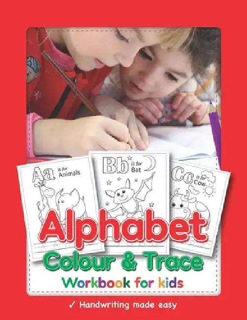 Alphabet Colour & Trace Workbook for Kids: Handwriting Made Easy: Illustrated Childrens Writing Book With Practice Pages To Learn The Alphabet by Herbert Publishing