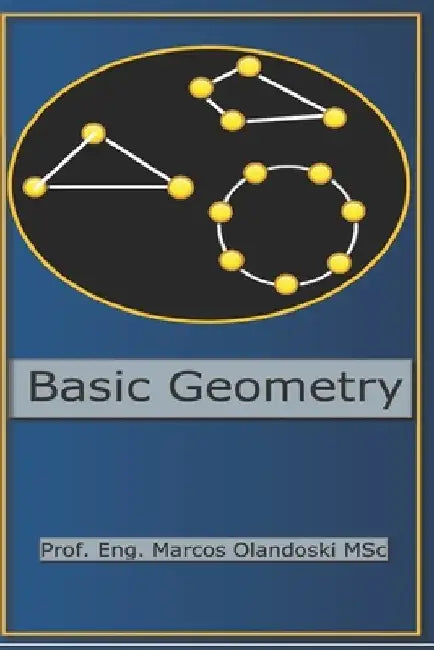 Basic Geometry: Plane Geometry by Marcos Olandoski