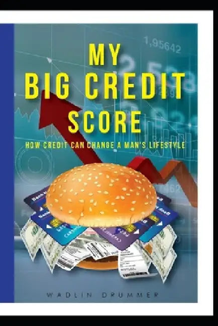 My Big Credit Score by Wadlin Drummer