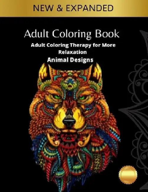 Adult Coloring Book: Adult Coloring Therapy for More Relaxation: Animal Designs: Adult Coloring Book by James Ankhil
