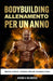 Allenamento per Un Anno: Migliora la Salute, Costruisci Muscoli, Aumenta la Forza by Andrea Raimondi