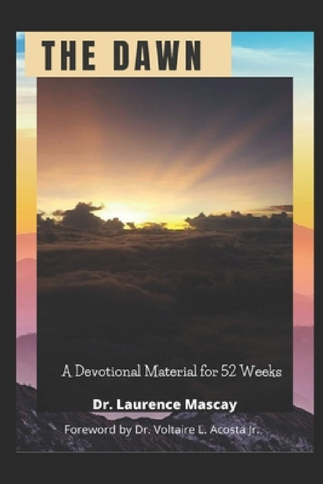 The Dawn: A Devotional Material for 52 Weeks by Laurence Mascay