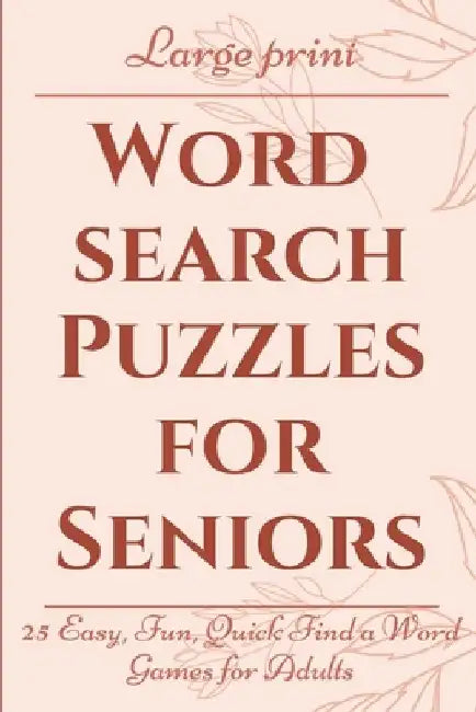 Large Print Word Search Puzzles for Seniors: 25 Easy, Fun, Quick Find a Word Games for Adults by Wordy Words