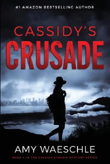 Cassidy's Crusade by Amy Waeschle
