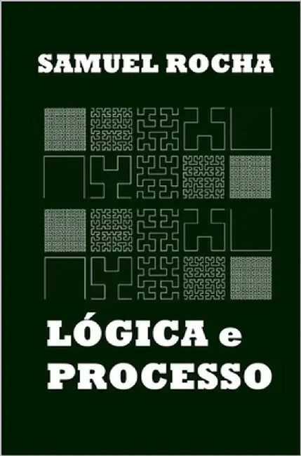 Lógica e Processo by Rocha, Samuel