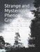 Strange and Mysterious Phenomena of Great Britain, Ireland and Europe: A History. 1800 to 1977 by George Mitrovic