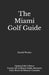 The Miami Golf Guide by Daniel Wexler