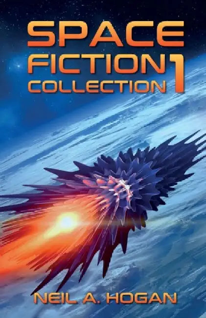 Space Fiction Collection: Selected Stories about Space, Aliens and the Future by Neil a. Hogan