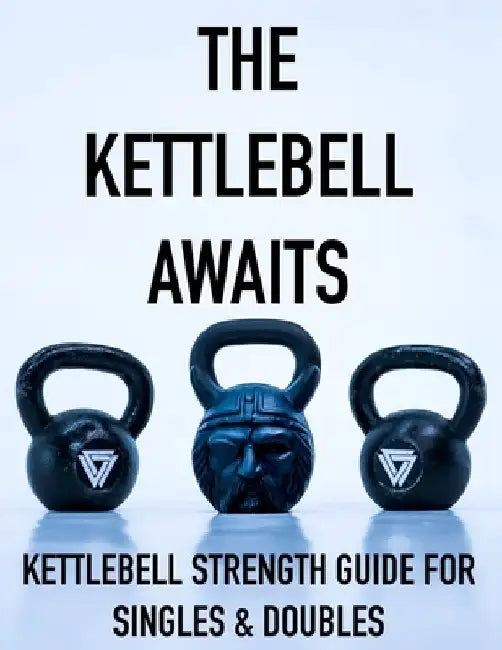 The Kettlebell Awaits: Kettlebell Strength Guide For Singles & Doubles by Coach Vaughn