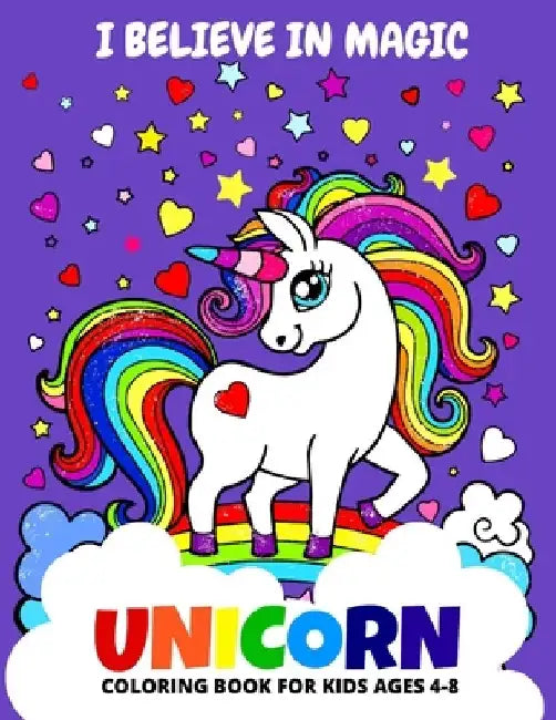 I believe in Magic - Unicorn Coloring Book For Kids Ages 4-8 by Sky Panda House