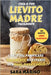 Lievito Madre: L'Arte del Panificare Facilmente! Ricettario per Pane, Pizza e Dolci by Marino, Sara