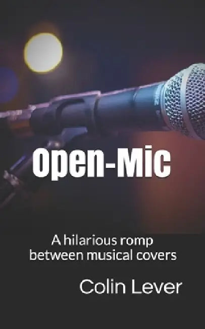 Open-Mic: A hilarious romp between musical covers by Colin Lever