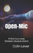 Open-Mic: A hilarious romp between musical covers by Colin Lever