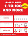 Learn To Write 1-to-100 And More: pre k math practice and number tracing activity workbook for kids by Bethel Education