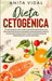 Dieta Cetogénica: La guía completa con la Dieta Keto para perder peso, con más de 90 recetas saludables para adelgazar, libro de cocina by Anita Vidal