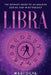 Libra: The Ultimate Guide to an Amazing Zodiac Sign in Astrology by Mari Silva