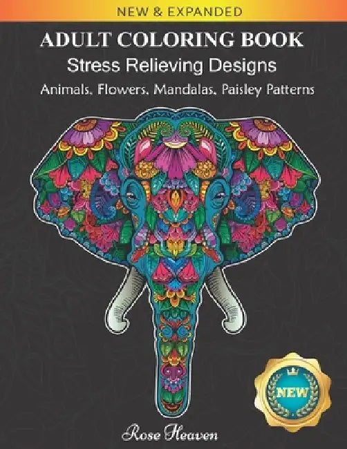 Adult Coloring Book: An Adult Coloring Book with Lions, Elephants, Owls, Horses, Dogs, Cats, and Many More! (Animals with Patterns Coloring Books) by Rose Heaven