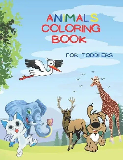 Animals Coloring Book For Toddlers: Amazing Coloring Book for Kids, Preschool and Kindergarten, Over 50 Coloring Images of Animals! by Childrens Activity Universe