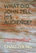 What Did John Tell His Audience?: A Political Reading of Gospel of John and Other Early Christian Writings by Chao Zheng
