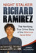 Night Stalker Richard Ramirez: The Horrifying True Crime Story of the Infamous Serial Killer by James Richmond