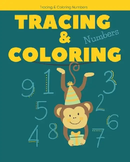 Tracing & Coloring Numbers: Tracing Numbers for Preschoolers - 3 yrs. - 5 yrs. / Pre-K - Kindergarten - trace numerals - count objects by Independent Publishing