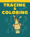 Tracing & Coloring Numbers: Tracing Numbers for Preschoolers - 3 yrs. - 5 yrs. / Pre-K - Kindergarten - trace numerals - count objects by Independent Publishing