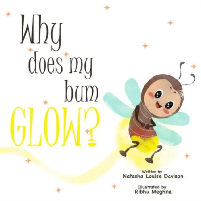Why does my bum glow? by Matt Leone